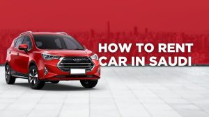 How to rent a car in Riyadh Saudi